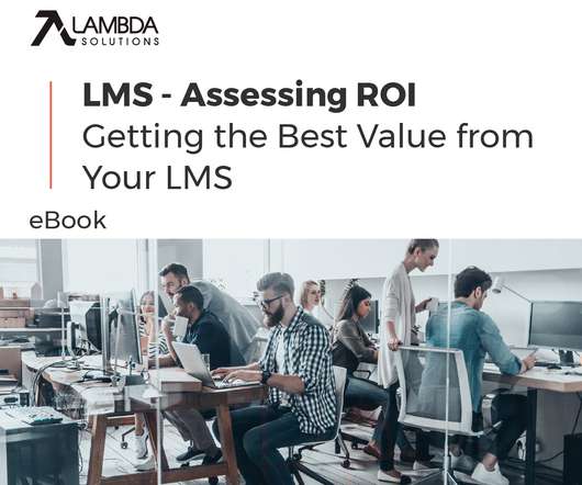 The Pro’s Guide To Getting The Best ROI From Your New LMS