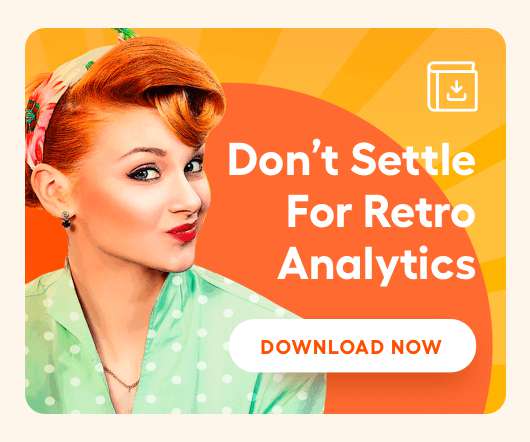 Don’t Settle for Retro Analytics